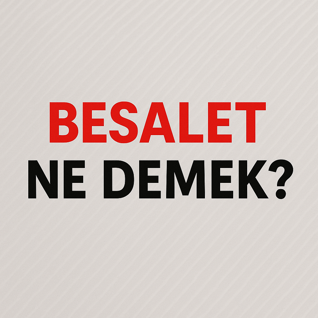 Besalet Ne Demek ?
